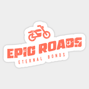 Epic roads and eternal bonds Sticker